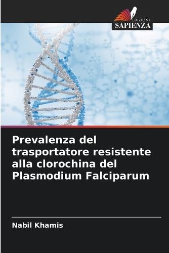 Prevalenza del trasportatore resistente alla clorochina del Plasmodium Falciparum