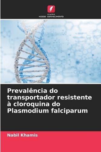 Prevalência do transportador resistente à cloroquina do Plasmodium falciparum