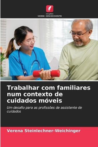 Trabalhar com familiares num contexto de cuidados móveis