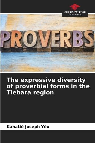 The expressive diversity of proverbial forms in the Tiebara region