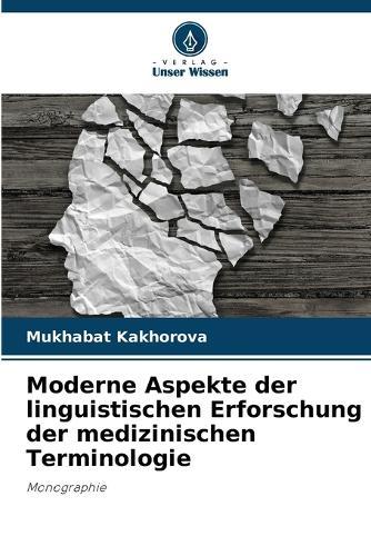 Moderne Aspekte der linguistischen Erforschung der medizinischen Terminologie