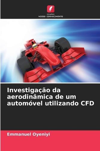 Investigação da aerodinâmica de um automóvel utilizando CFD