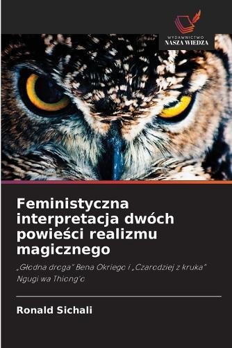 Feministyczna interpretacja dwóch powieści realizmu magicznego