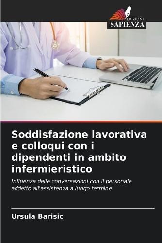 Soddisfazione lavorativa e colloqui con i dipendenti in ambito infermieristico