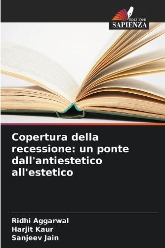 Copertura della recessione: un ponte dall'antiestetico all'estetico