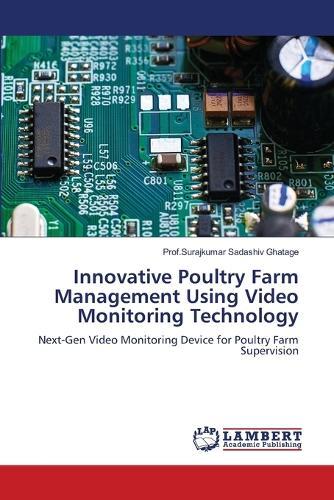Innovative Poultry Farm Management Using Video Monitoring Technology