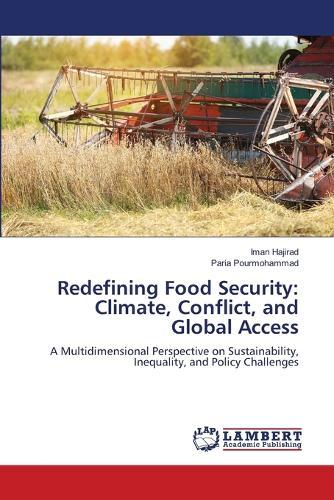 Redefining Food Security: Climate, Conflict, and Global Access