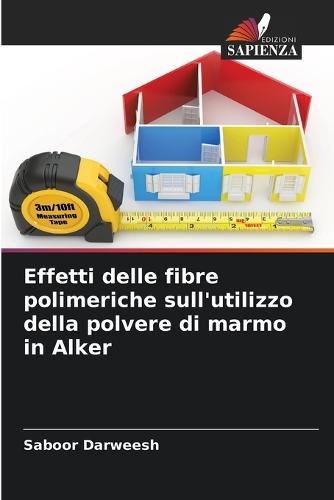 Effetti delle fibre polimeriche sull'utilizzo della polvere di marmo in Alker