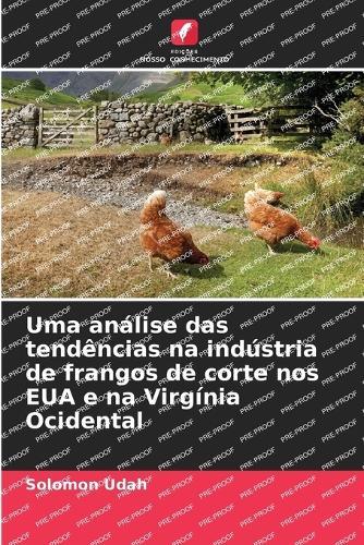 Uma análise das tendências na indústria de frangos de corte nos EUA e na Virgínia Ocidental