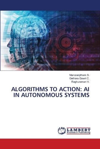 Algorithms to Action: AI in Autonomous Systems