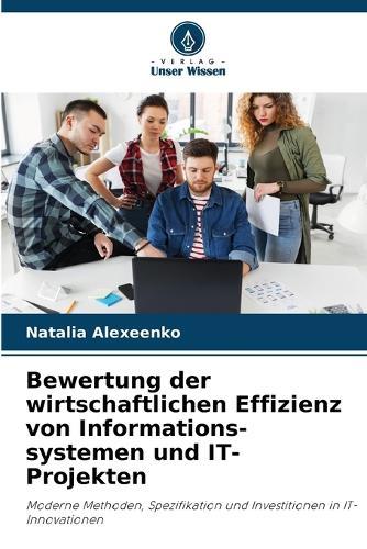 Bewertung der wirtschaftlichen Effizienz von Informations-systemen und IT-Projekten