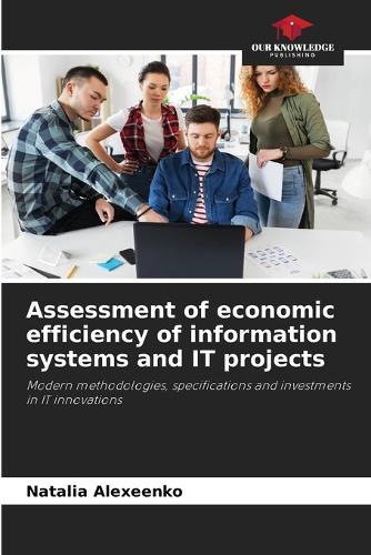 Assessment of economic efficiency of information systems and IT projects