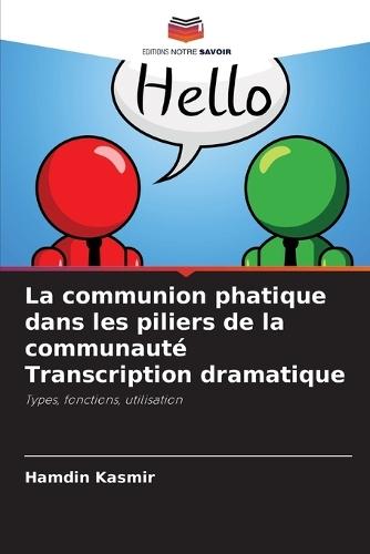 La communion phatique dans les piliers de la communauté Transcription dramatique