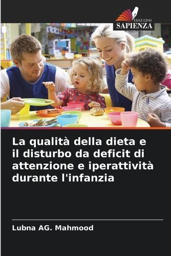 La qualità della dieta e il disturbo da deficit di attenzione e iperattività durante l'infanzia