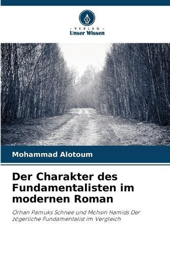 Der Charakter des Fundamentalisten im modernen Roman