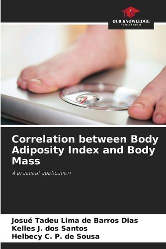 Correlation between Body Adiposity Index and Body Mass