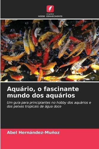 Aquário, o fascinante mundo dos aquários