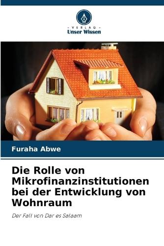 Die Rolle von Mikrofinanzinstitutionen bei der Entwicklung von Wohnraum