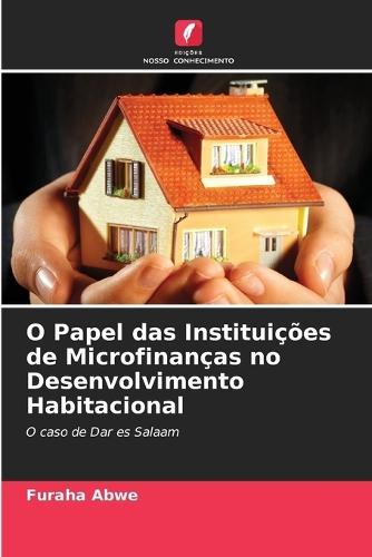 O Papel das Instituições de Microfinanças no Desenvolvimento Habitacional