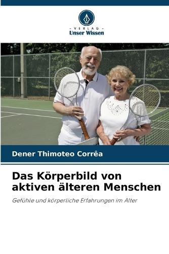 Das Körperbild von aktiven älteren Menschen