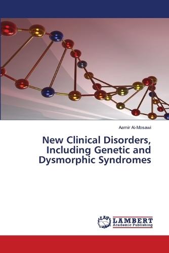 New Clinical Disorders, Including Genetic and Dysmorphic Syndromes