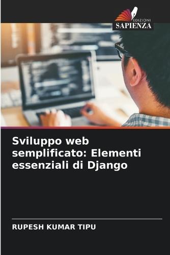 Sviluppo web semplificato: Elementi essenziali di Django