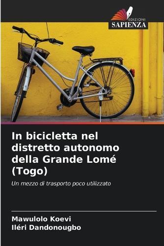 In bicicletta nel distretto autonomo della Grande Lomé (Togo)