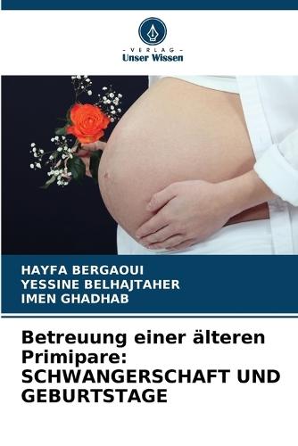 Betreuung einer älteren Primipare: Schwangerschaft Und Geburtstage