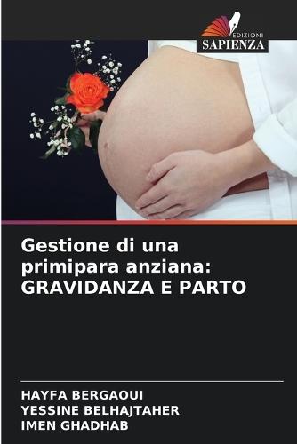 Gestione di una primipara anziana: Gravidanza E Parto