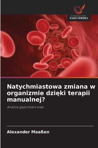 Natychmiastowa zmiana w organizmie dzięki terapii manualnej?