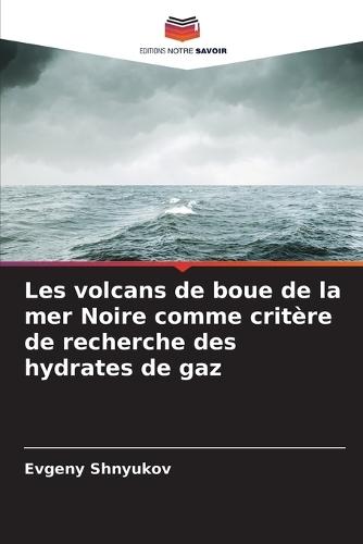 Les volcans de boue de la mer Noire comme critère de recherche des hydrates de gaz