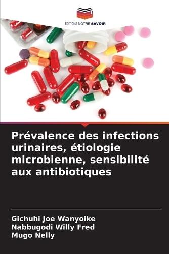 Prévalence des infections urinaires, étiologie microbienne, sensibilité aux antibiotiques