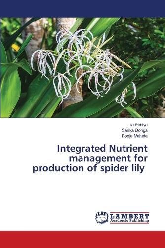 Integrated Nutrient management for production of spider lily