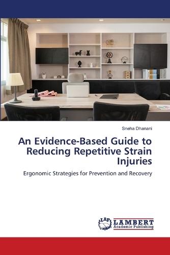 An Evidence-Based Guide to Reducing Repetitive Strain Injuries