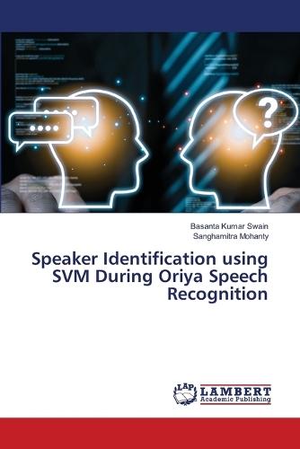 Speaker Identification using SVM During Oriya Speech Recognition