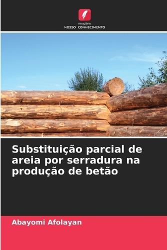Substituição parcial de areia por serradura na produção de betão