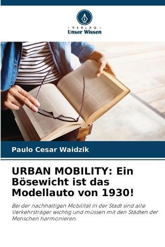 Urban Mobility: Ein Bösewicht ist das Modellauto von 1930!