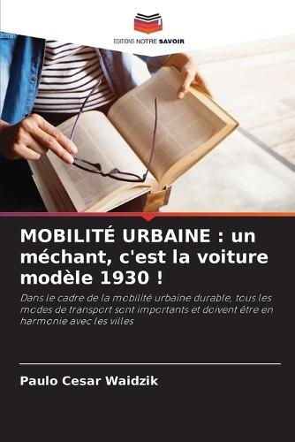 Mobilité Urbaine: un méchant, c'est la voiture modèle 1930 !