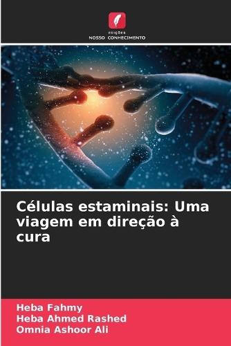 Células estaminais: Uma viagem em direção à cura