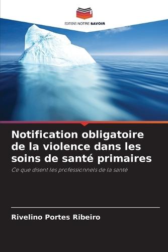 Notification obligatoire de la violence dans les soins de santé primaires