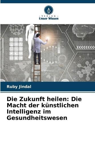 Die Zukunft heilen: Die Macht der künstlichen Intelligenz im Gesundheitswesen