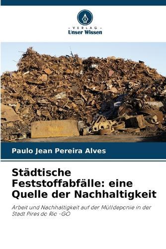 Städtische Feststoffabfälle: eine Quelle der Nachhaltigkeit