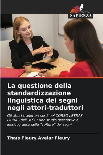 La questione della standardizzazione linguistica dei segni negli attori-traduttori