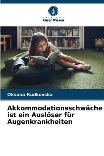 Akkommodationsschwäche ist ein Auslöser für Augenkrankheiten