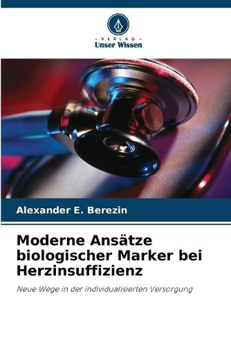 Moderne Ansätze biologischer Marker bei Herzinsuffizienz