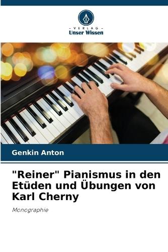 ""Reiner"" Pianismus in den Etüden und Übungen von Karl Cherny