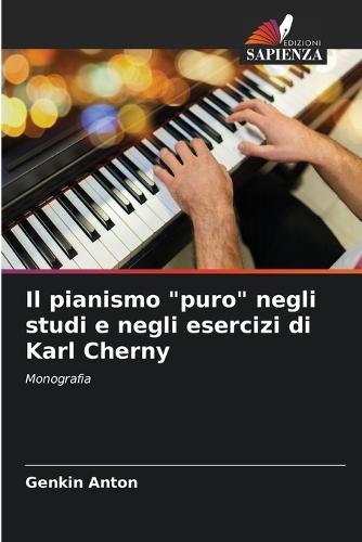 Il pianismo ""puro"" negli studi e negli esercizi di Karl Cherny