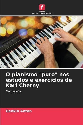 O pianismo ""puro"" nos estudos e exercícios de Karl Cherny