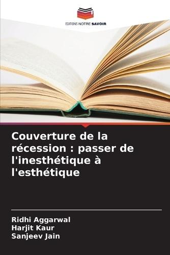 Couverture de la récession: passer de l'inesthétique à l'esthétique