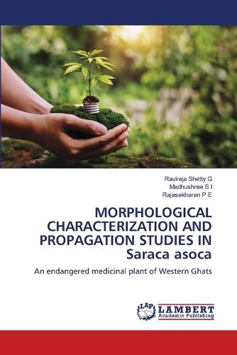 MORPHOLOGICAL CHARACTERIZATION AND PROPAGATION STUDIES IN Saraca asoca